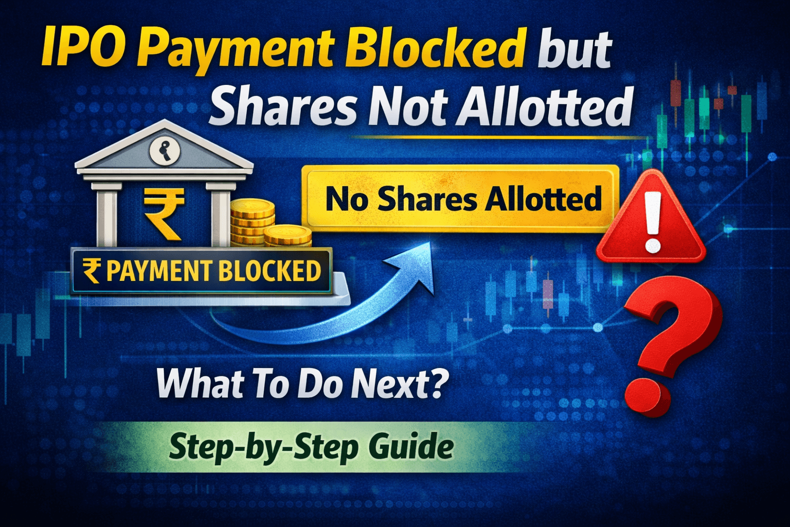 IPO Payment Blocked but Shares Not Allotted – What Should You Do?