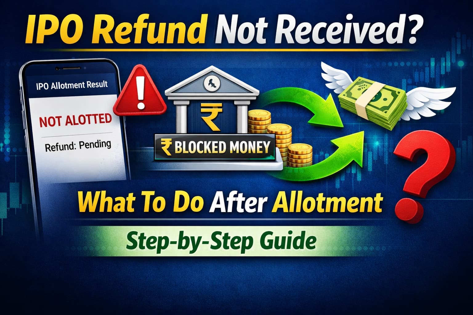 IPO Refund Not Received After Allotment? Complete Solution Guide